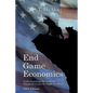 End Game Economics: Understaning the Coming Financial Crisis through Scripture - Paperback