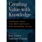 Creating Value with Knowledge: Insights from the IBM Institute for Business Value - Hardcover
