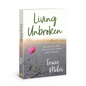 Living Unbroken: Reclaiming Your Life and Your Heart After Divorce - Paperback