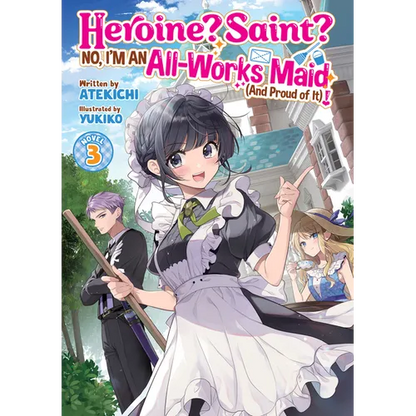 Heroine? Saint? No, I'm an All-Works Maid (and Proud of It)! (Light Novel) Vol. 3 - Paperback