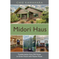 Midori Haus: Transformation from Old House to Green Future with Passive House - Paperback