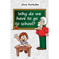 Why Do We Have to Go to School?: (Technology in the Classroom) - Paperback