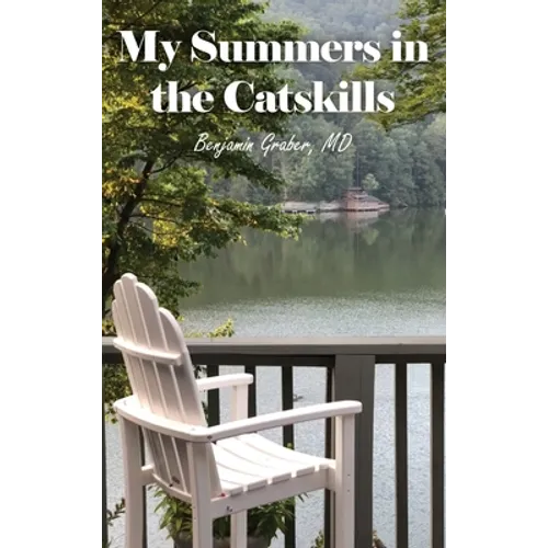 My Summers in the Catskills - Hardcover