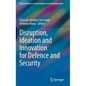 Disruption, Ideation and Innovation for Defence and Security - Hardcover