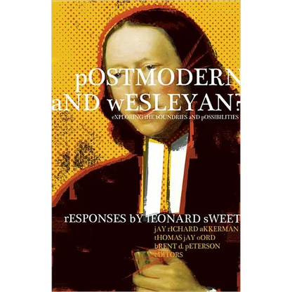 Postmodern and Wesleyan?: Exploring the Boundaries and Possibilities - Paperback