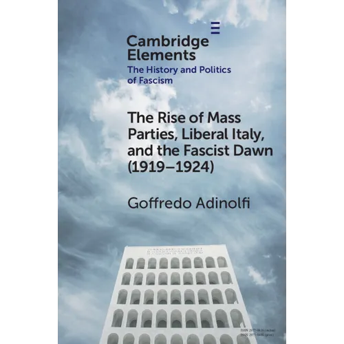 The Rise of Mass Parties, Liberal Italy, and the Fascist Dawn (1919-1924) - Paperback