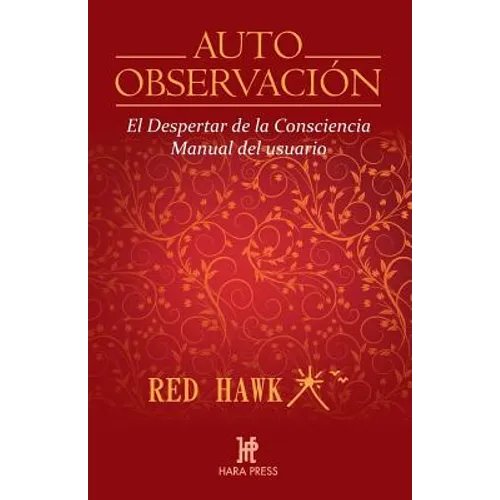 Auto Observación: El Despertar de la Consciencia. Manual del Usuario - Paperback