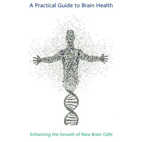 Enhancing the Growth of New Brain Cells - Paperback