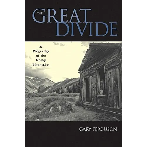 The Great Divide: A Biography of the Rocky Mountains - Paperback