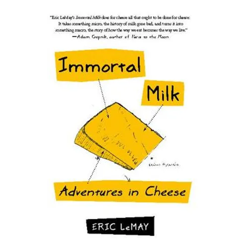 Immortal Milk: Adventures in Cheese - Paperback