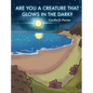 Are You a Creature That Glows in the Dark - Hardcover