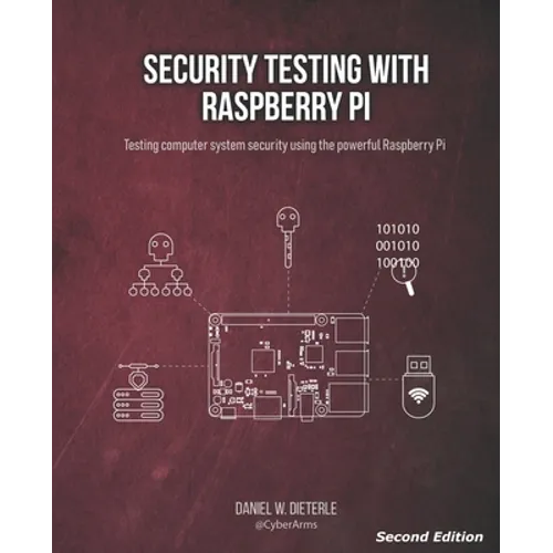 Security Testing with Raspberry Pi, Second Edition - Paperback
