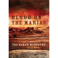 Blood on the Marias: The Baker Massacre - Paperback