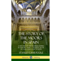 The Story of the Moors in Spain: A History of the Moorish Empire in Europe; their Conquest, Book of Laws and Code of Rites (Hardcover) - Hardcover