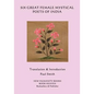 Six Great Female Mystical Poets of India - Paperback