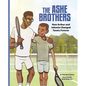 The Ashe Brothers: How Arthur and Johnnie Changed Tennis Forever - Hardcover