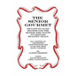 The Senior Gourmet: 200 Easy To Make Recipes For The Senior Who Wants To Prepare Fresh And Healthy Meals - Paperback