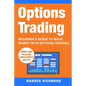 Options Trading: Beginner's Guide to Make Money with Options Trading - Paperback