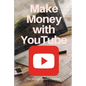 YouTube: Make Money with YouTube: How to Make Money with Youtube - Paperback