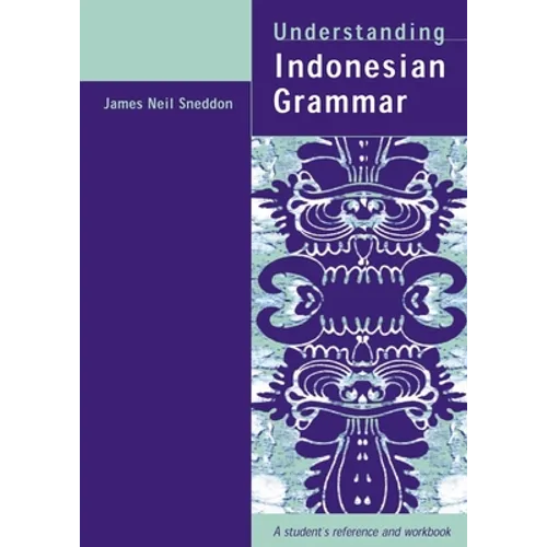 Understanding Indonesian Grammar: A student's reference and workbook - Paperback