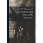 Letters and Addresses of Abraham Lincoln - Paperback