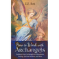 How to Work with Archangels: Guidance from Archangels for Abundance, Healing, Spiritual Wisdom, and More - Paperback