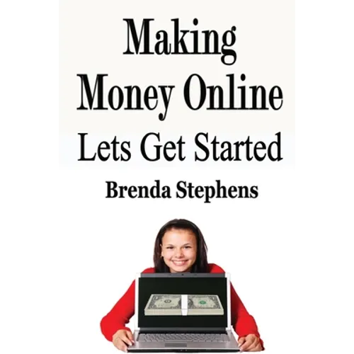 Making Money Online: Lets Get Started - Paperback