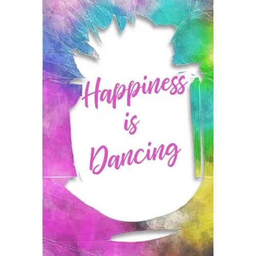 Happiness Is Dancing - Paperback