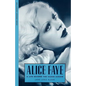 Alice Faye: A Life Beyond the Silver Screen - Paperback