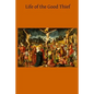 Life of the Good Thief - Paperback