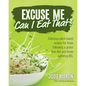 Excuse Me, Can I Eat That?: Delicious Plant-Based Recipes for Those Following a Gluten-Free Diet and Those Suffering IBS - Paperback