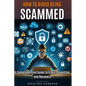 How to Avoid Being Scammed: A Comprehensive Guide to Fraud Prevention and Recovery - Paperback