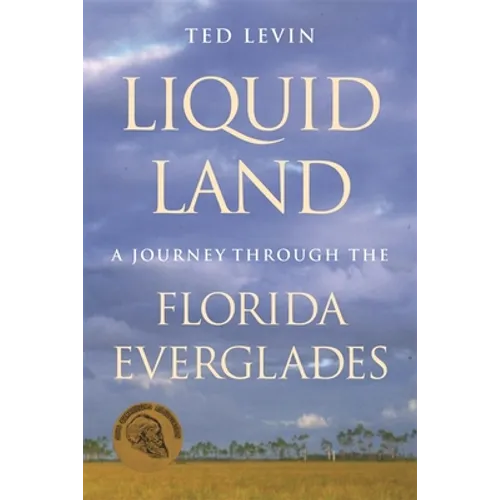 Liquid Land: A Journey Through the Florida Everglades - Paperback
