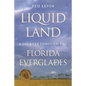 Liquid Land: A Journey Through the Florida Everglades - Paperback