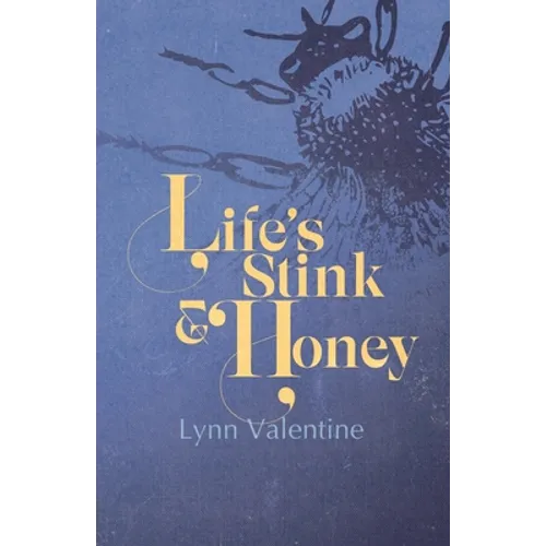 Life's Stink and Honey - Paperback