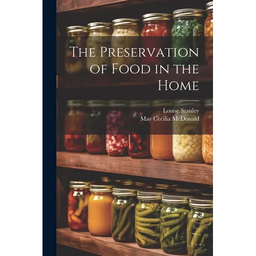 The Preservation of Food in the Home - Paperback