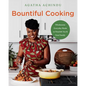 Bountiful Cooking: Wholesome Everyday Meals to Nourish You and Your Family - Hardcover