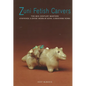 Zuni Fetish Carvers: The Mid-Century Masters - Paperback