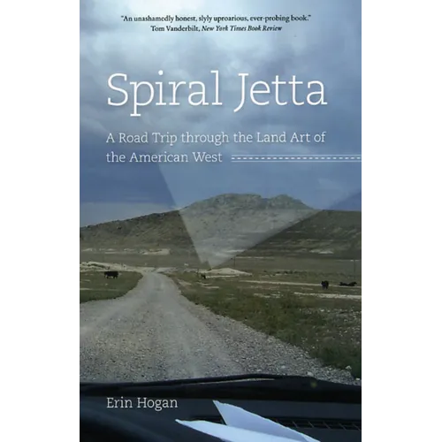 Spiral Jetta: A Road Trip through the Land Art of the American West - Paperback