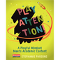 Play Attention!: A Playful Mindset Meets Academic Content - Paperback