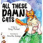 All These Damn Cats - Hardcover