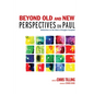 Beyond Old and New Perspectives on Paul - Paperback