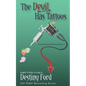 The Devil Has Tattoos - Paperback
