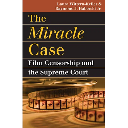 The Miracle Case: Film Censorship and the Supreme Court - Paperback