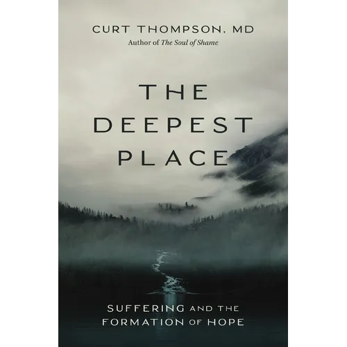 The Deepest Place: Suffering and the Formation of Hope - Paperback