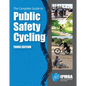 The Complete Guide to Public Safety Cycling - Paperback