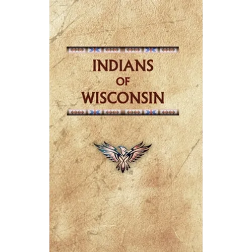 Indians of Wisconsin - Hardcover