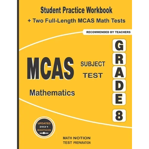 MCAS Subject Test Mathematics Grade 8: Student Practice Workbook + Two Full-Length MCAS Math Tests - Paperback