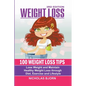 Weight Loss: 100 Weight Loss Tips: Lose Weight and Maintain Healthy Weight Loss through Diet, Exercise and Lifestyle - Paperback