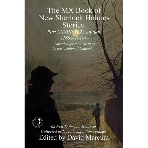 The MX Book of New Sherlock Holmes Stories - Part XXXIII: 2022 Annual (1896-1919) - Paperback